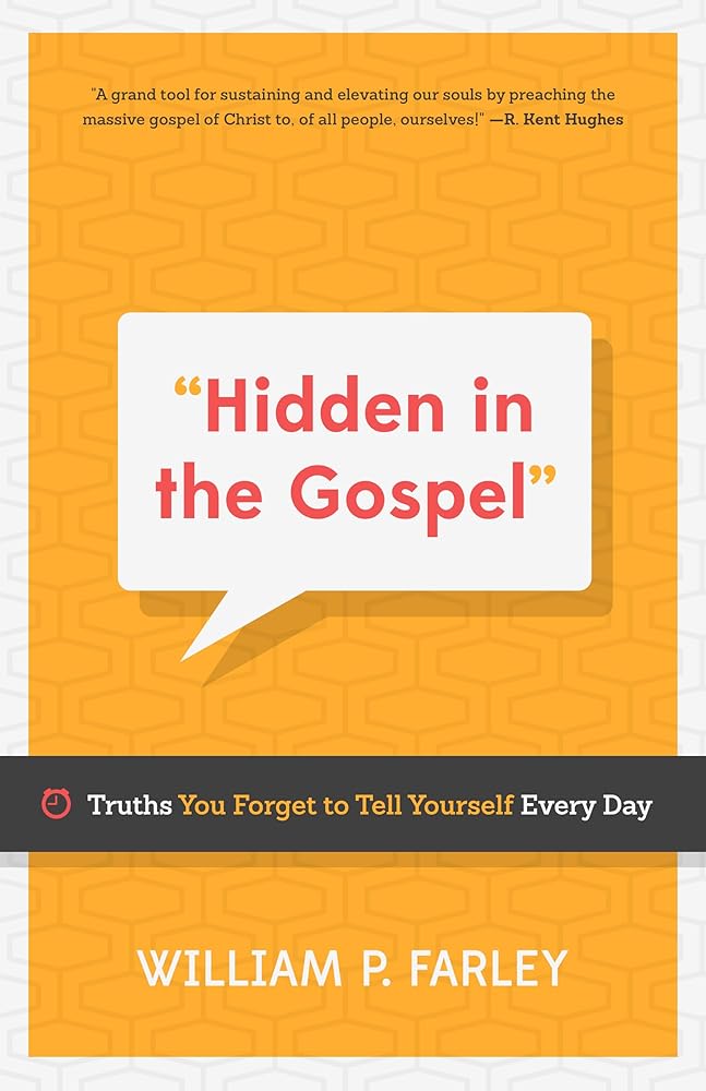 Hidden in the Gospel: Truths You Forget to Tell Yourself Every Day cover image