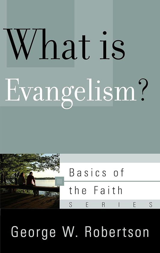 What Is Evangelism? (Basics of the Faith) cover image
