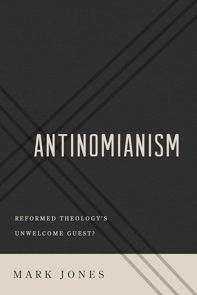 Antinomianism: Reformed Theology's Unwelcome Guest? cover image