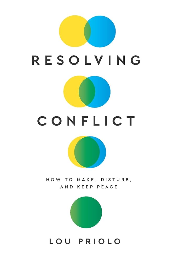 Resolving Conflict: How to Make, Disturb, and Keep Peace cover image