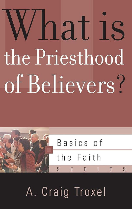 What Is the Priesthood of Believers? (Basics of the Faith) cover image