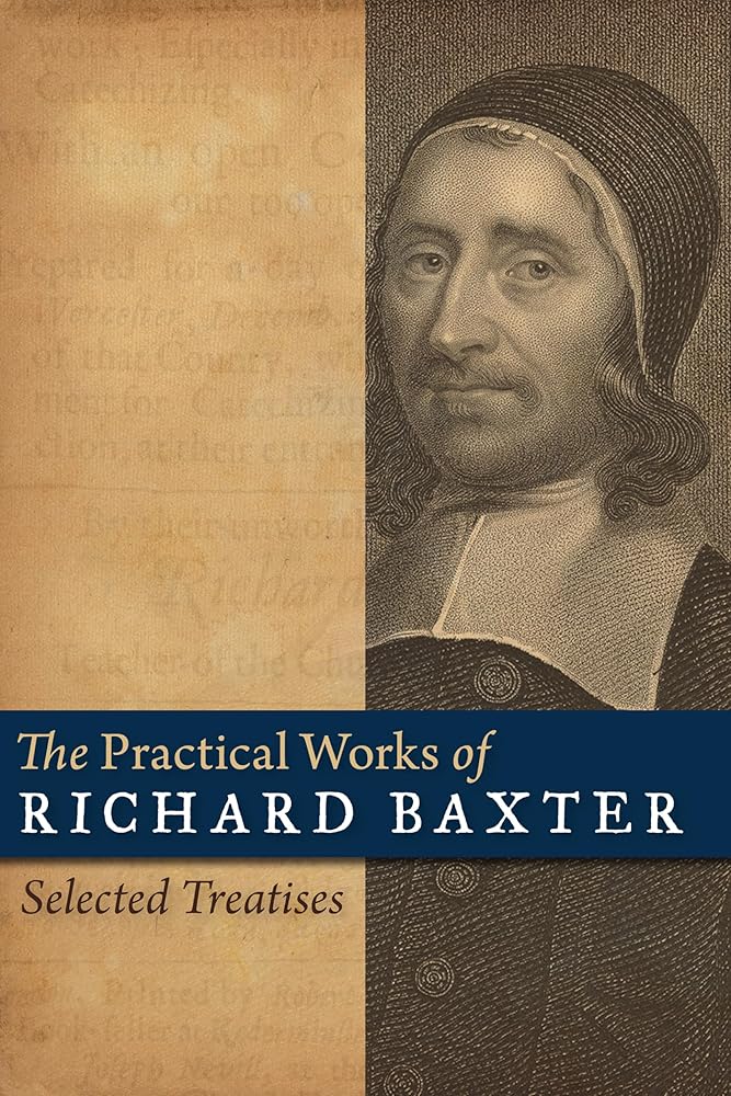 The Practical Works of Richard Baxter: Selected Treatises cover image