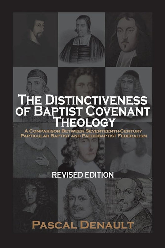 The Distinctiveness of Baptist Covenant Theology: Revised Edition cover image