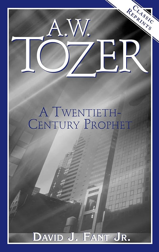 A.W. Tozer: A Twentieth-Century Prophet cover image