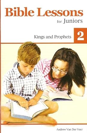 Bible Lessons for Juniors (vol. 2): Kings and Prophets cover image
