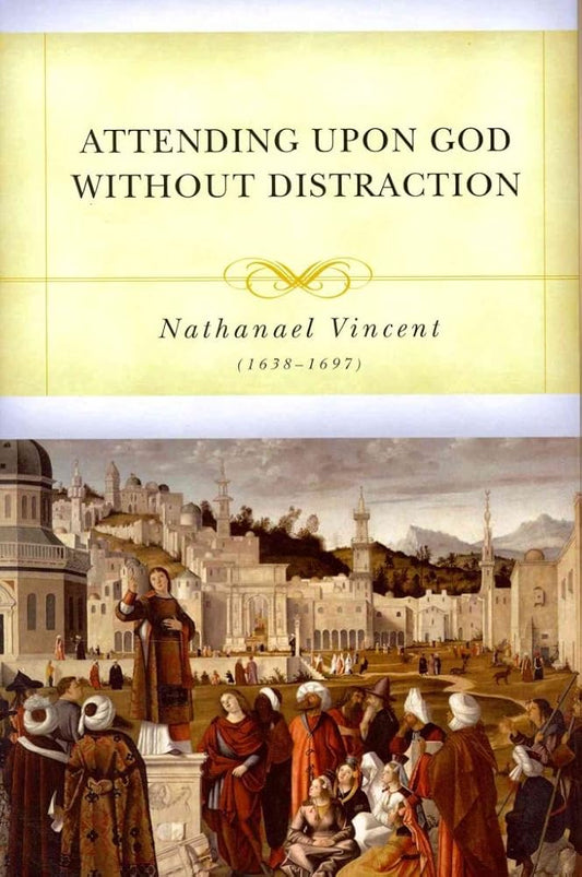 Attending upon God Without Distractions cover image