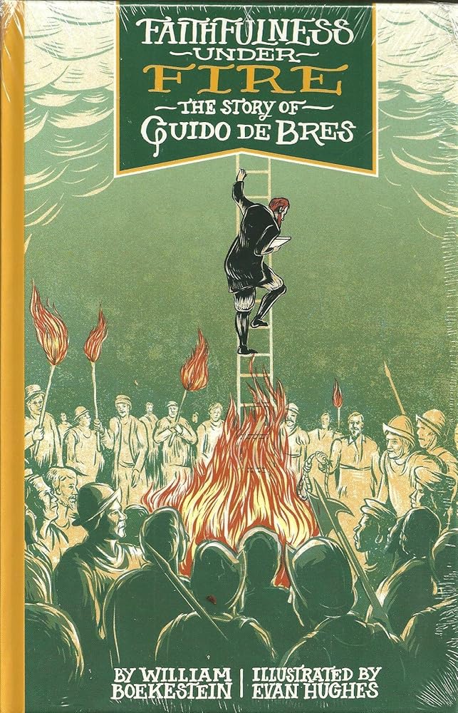 Faithfulness Under Fire: The Story of Guido De Bres cover image