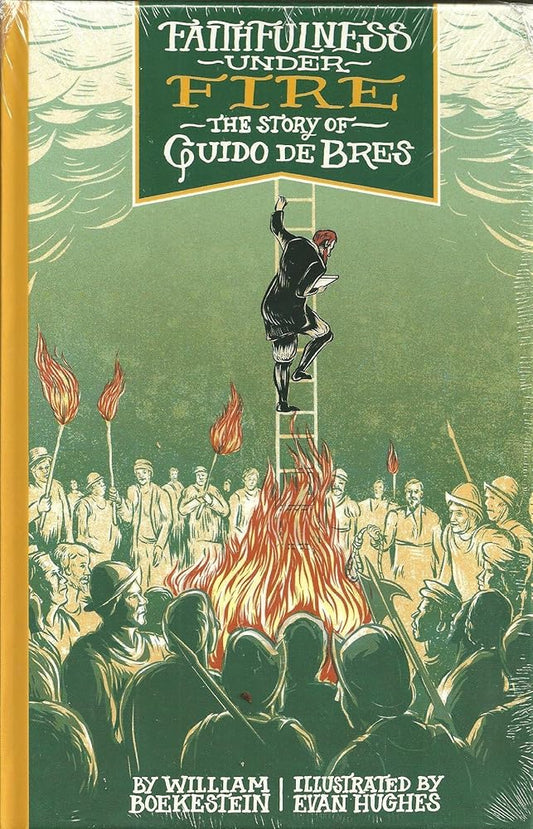 Faithfulness Under Fire: The Story of Guido De Bres cover image