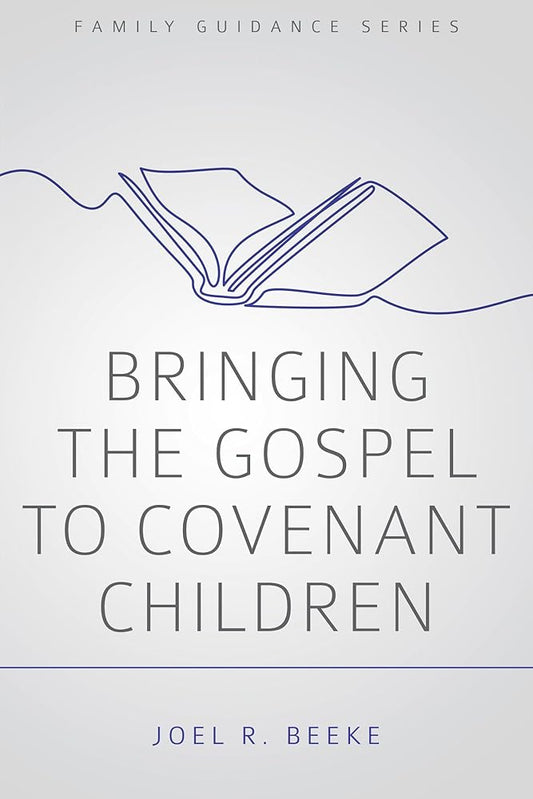 Bringing the Gospel to Covenant Children (Family Guidance Series) cover image