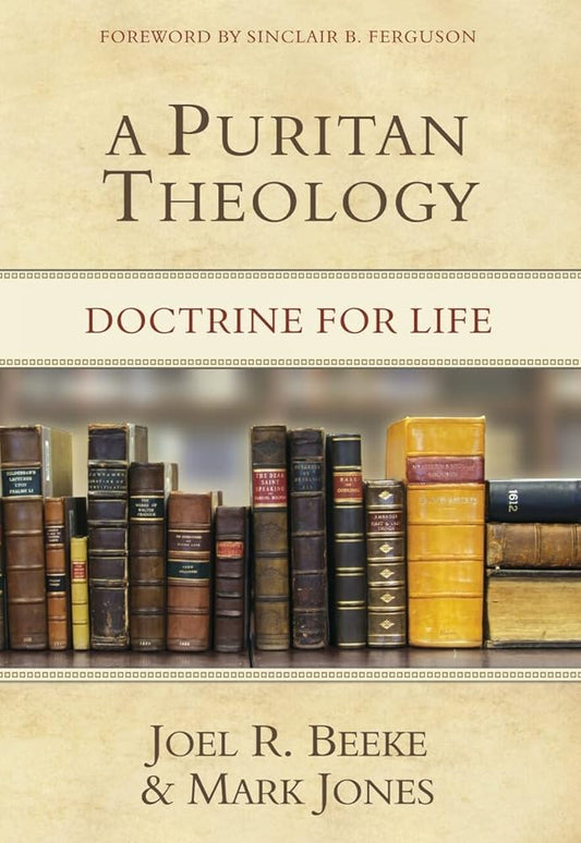 A Puritan Theology: Doctrine for Life cover image