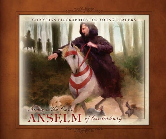 Anselm of Canterbury - Christian Biographies for Young Readers cover image