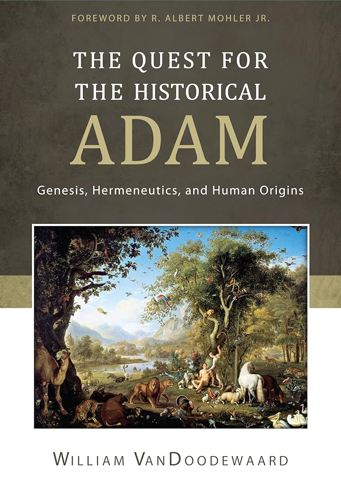The Quest for the Historical Adam: Genesis, Hermeneutics, and Human Origins cover image