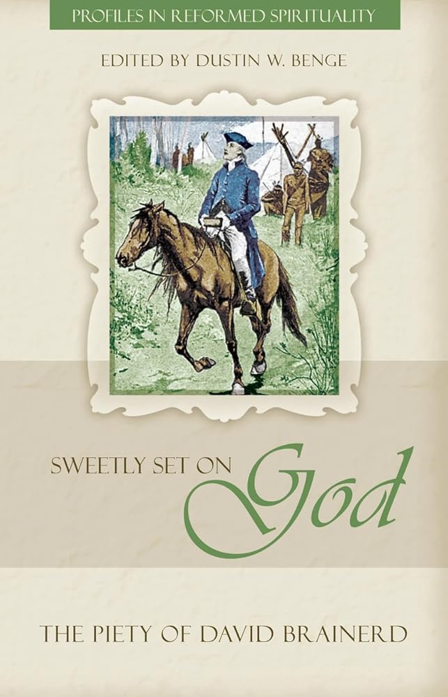 Sweetly Set on God: The Piety of David Brainerd (Profiles in Reformed Spirituality) cover image
