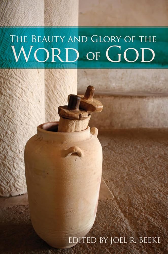 The Beauty and Glory of the Word of God (Puritan Reformed Conference) cover image