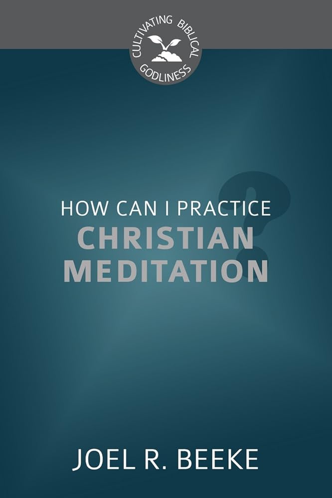 How Can I Practice Christian Meditation? cover image