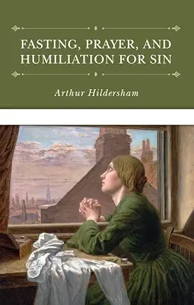 The Doctrine of Fasting and Prayer, and Humiliation for Sin cover image