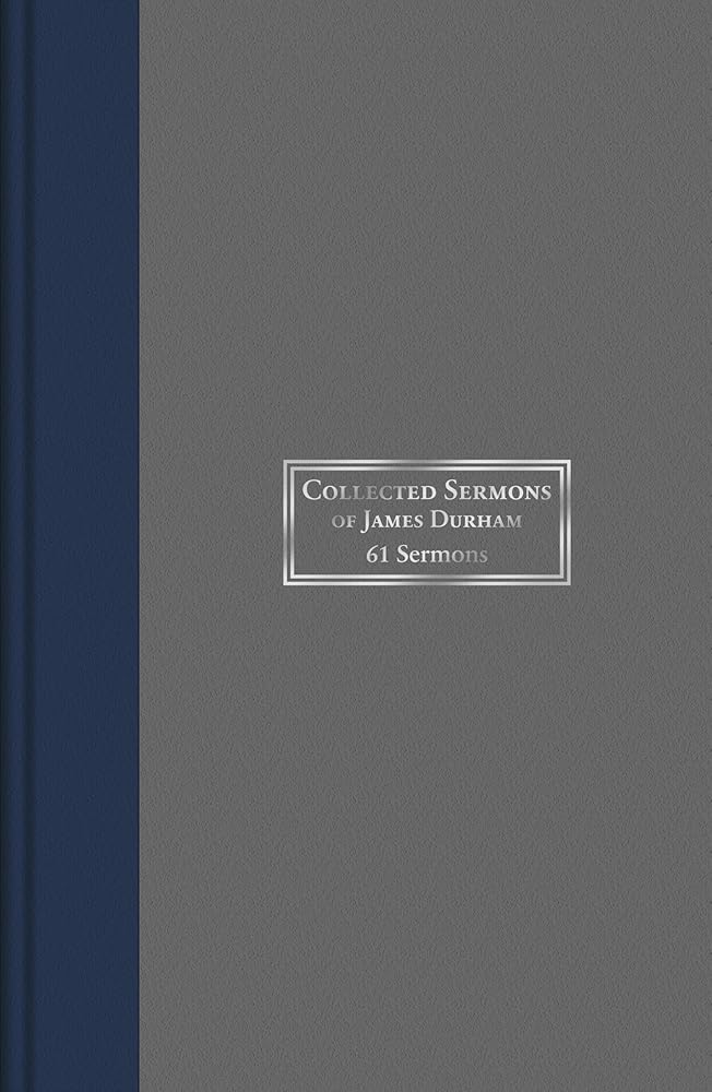 Collected Sermons of James Durham: 61 Sermons, Volume 1 cover image