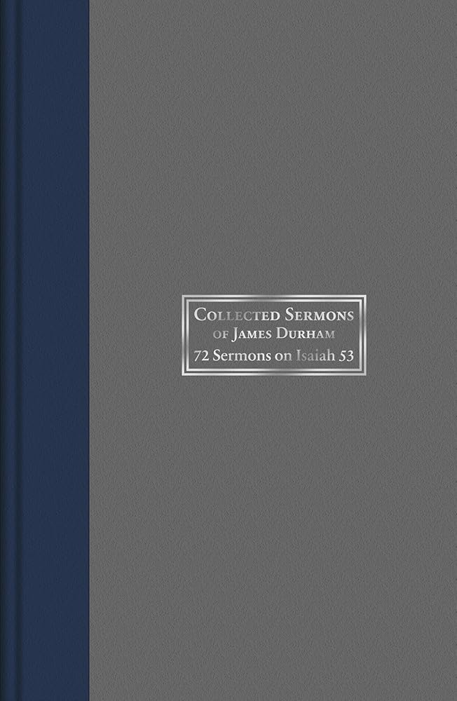 Collected Sermons of James Durham: 72 Sermons on Isaiah 53, Volumes 2 cover image