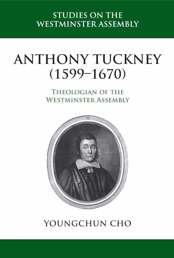 Anthony Tuckney: Theologian of the Westminster Assembly (Studies on the Westminster Assembly) cover image
