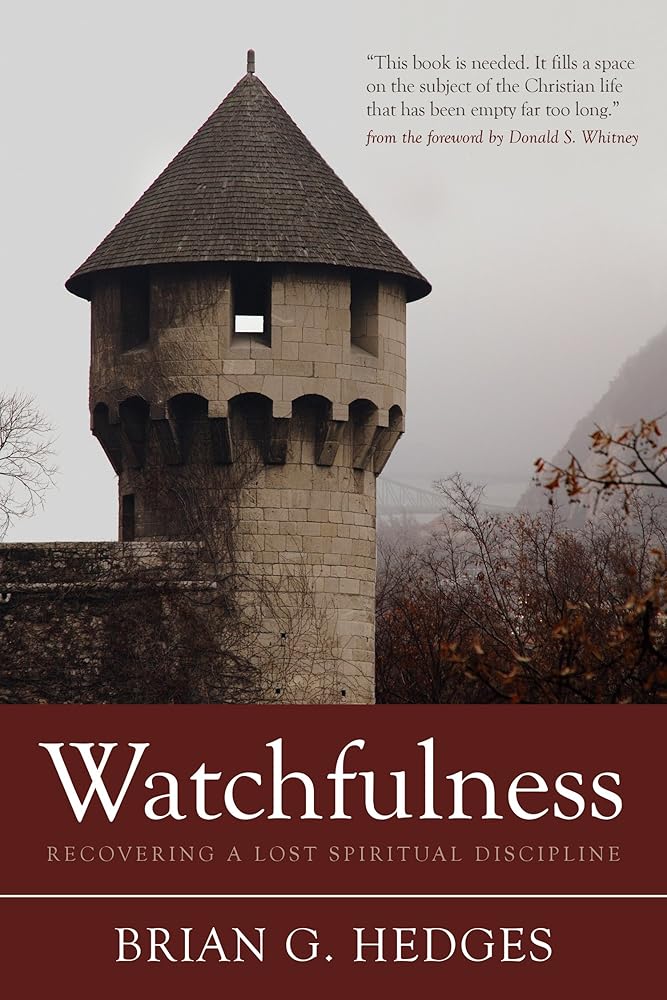 Watchfulness: Recovering a Lost Spiritual Discipline cover image
