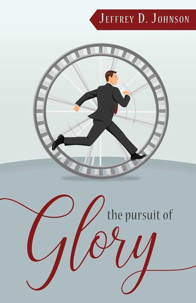 The Pursuit of Glory: Finding Satisfaction in Christ Alone cover image