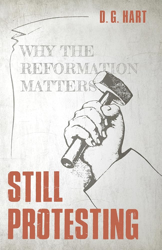 Still Protesting: Why the Reformation Matters cover image