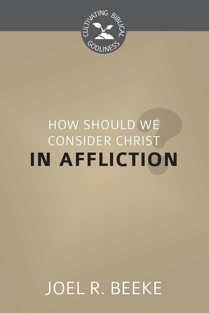 How Should We Look to Christ in Affliction? cover image