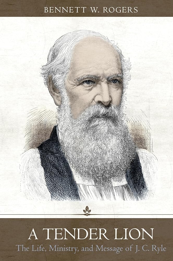 A Tender Lion: The Life, Ministry, and Message of J. C. Ryle cover image