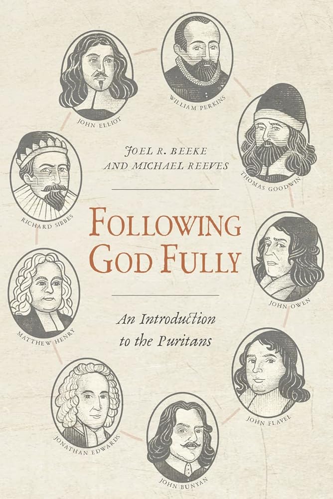 Following God Fully: An Introduction to the Puritans cover image