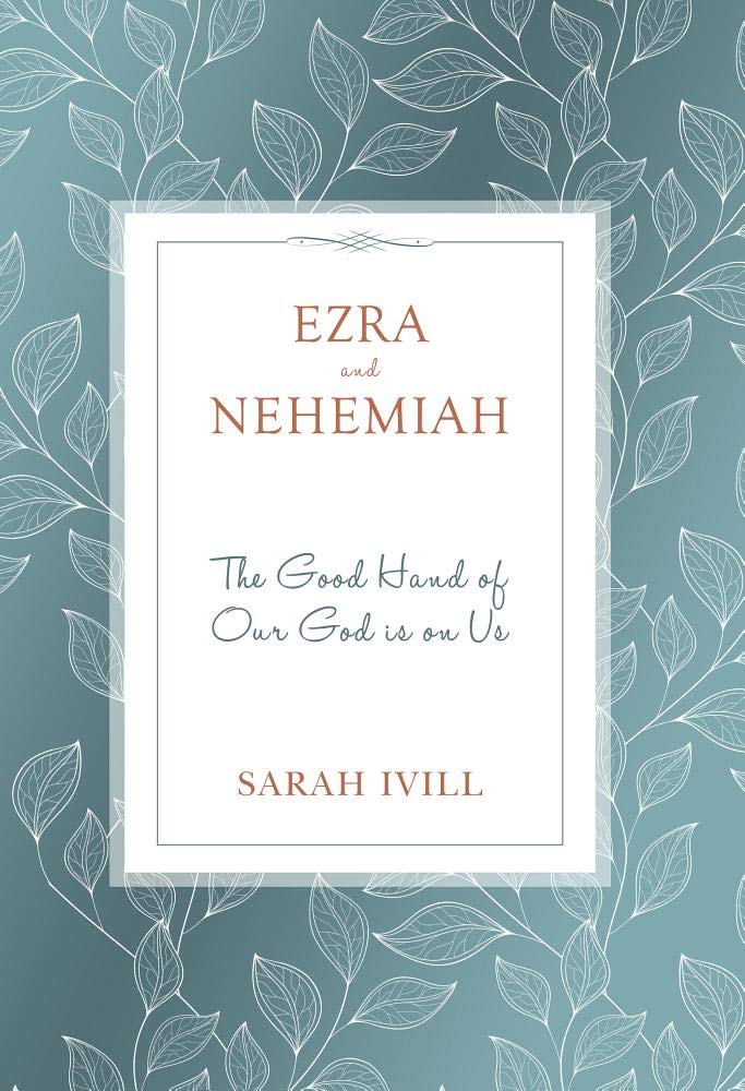 Ezra & Nehemiah: The Good Hand of Our God Is Upon Us (Head, Heart, Hands Bible Studies) cover image