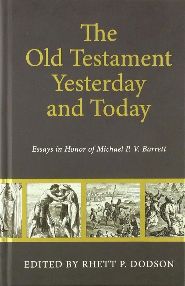 Old Testament Yesterday and Today: Essays in Honor of Michael P.V. Barrett cover image