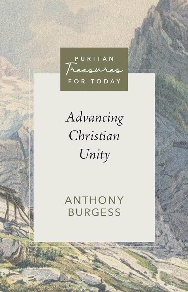 Advancing Christian Unity (Puritan Treasures for Today) cover image