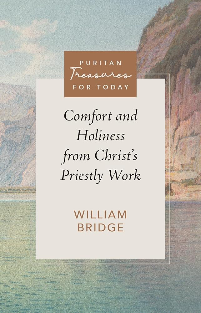 Comfort and Holiness from Christ's Priestly Work (Puritan Treasures for Today) cover image