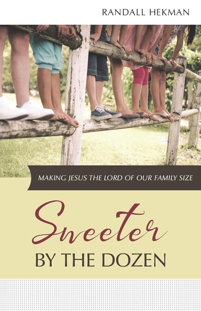 Sweeter by the Dozen: Making Jesus the Lord of Our Family Size cover image