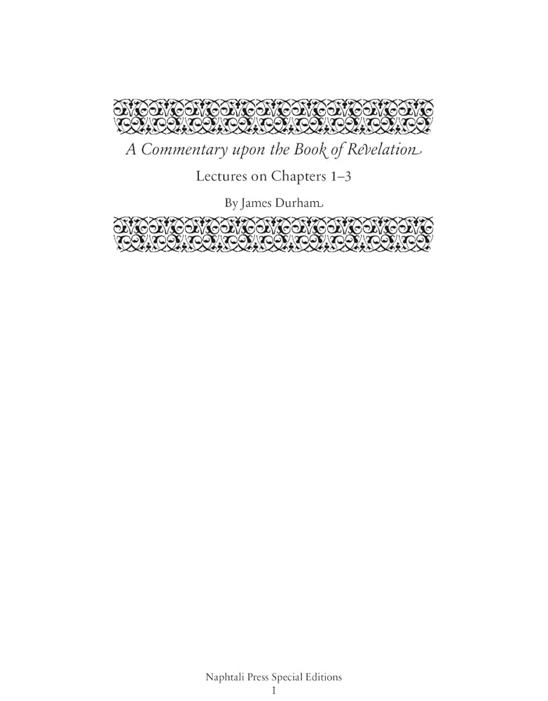 A Commentary Upon the Book of the Revelation: Lectures on Chapters 1-3 (Napthali Press Special Editions) cover image
