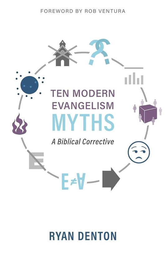 Ten Modern Evangelism Myths: A Biblical Corrective cover image