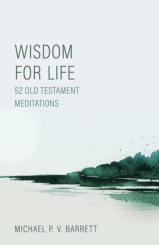 Wisdom for Life: 52 Old Testament Meditations cover image