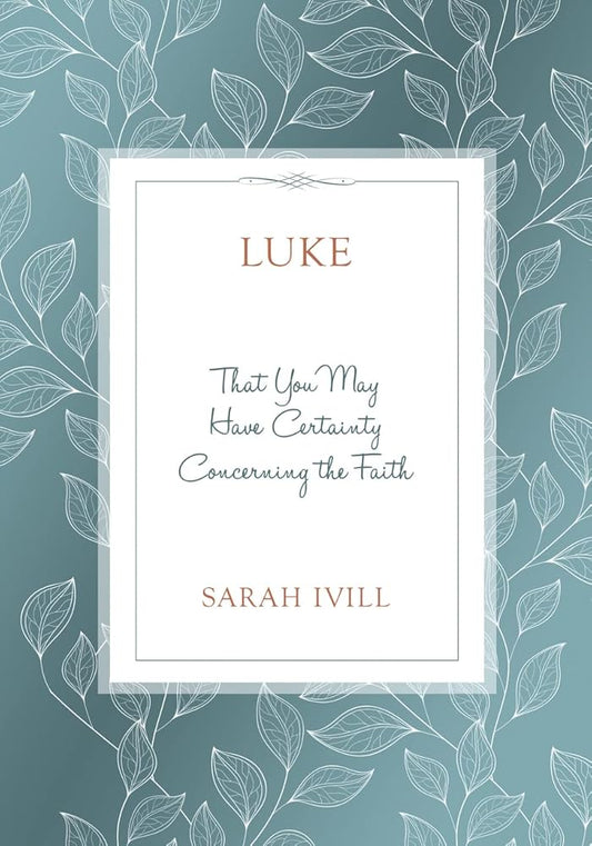 Luke: That You May Have Certainty Concerning the Faith (Head Heart Hands Bible Studies) cover image
