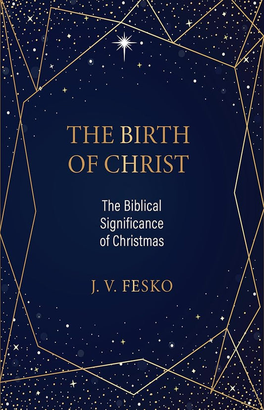 The Birth of Christ: The Biblical Significance of Christmas cover image