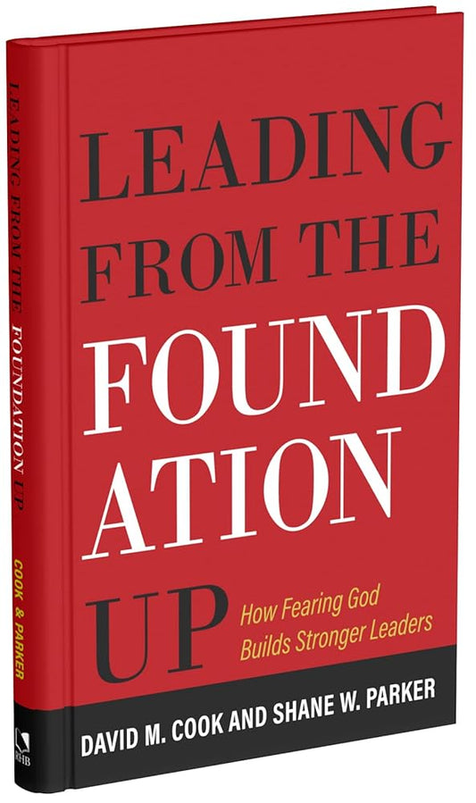 Leading from the Foundation Up: How Fearing God Builds Stronger Leaders cover image