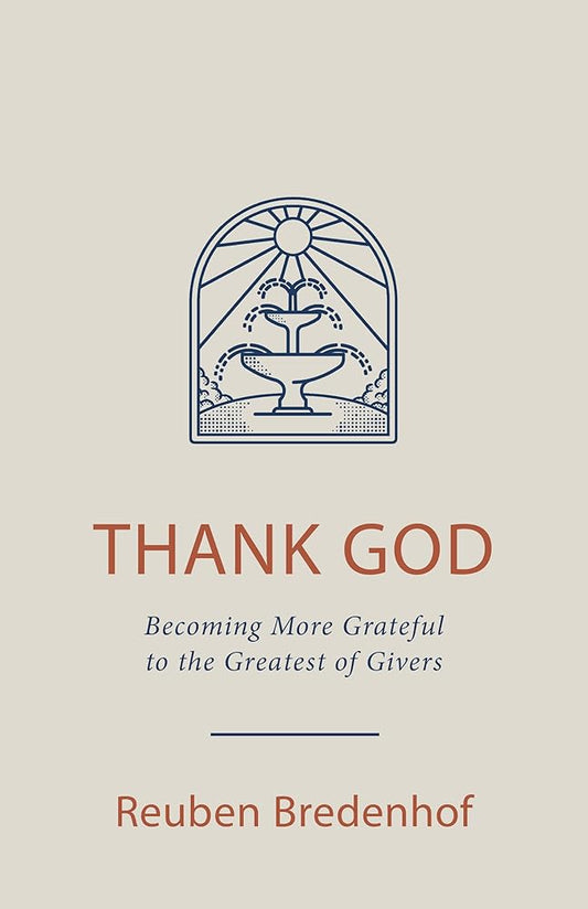 Thank God: Becoming More Grateful to the Greatest of Givers cover image