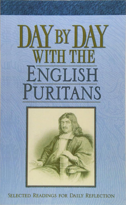 Day by Day with the English Puritans: Selected Readings for Daily Reflection cover image