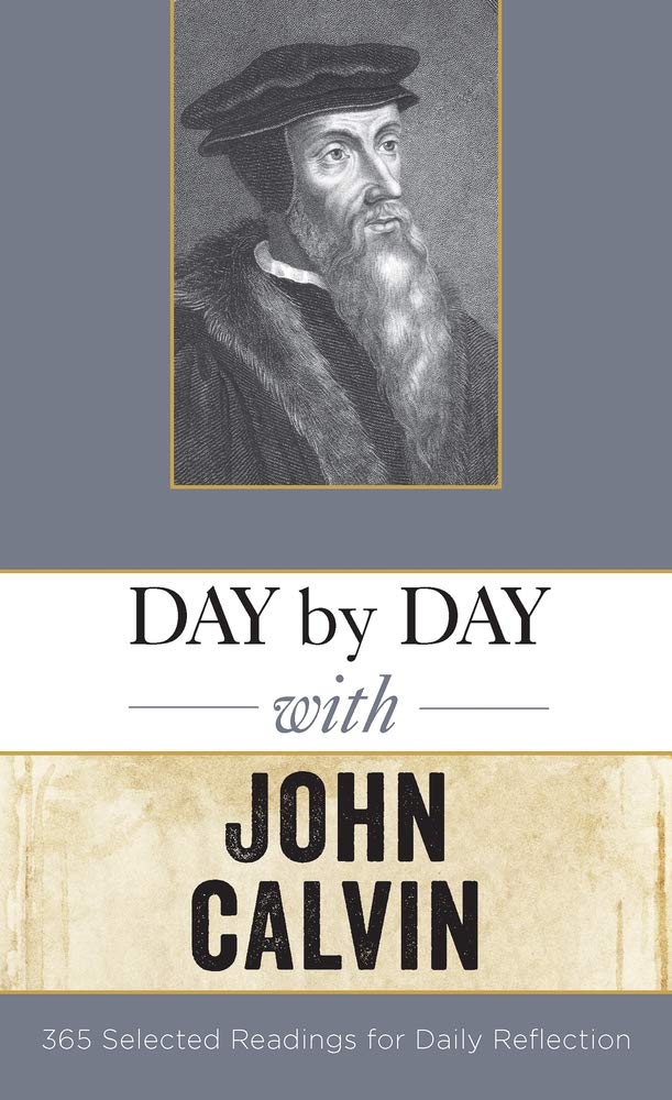 Day by Day with John Calvin: Selected Readings for Daily Reflection cover image