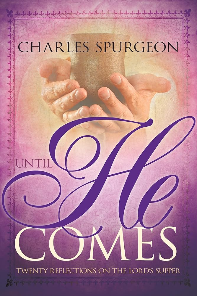Until He Comes: Twenty Reflections on the Lord's Supper cover image