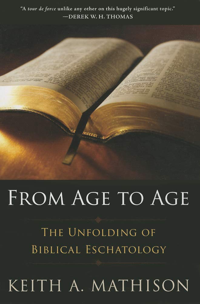 From Age to Age: The Unfolding of Biblical Eschatology cover image