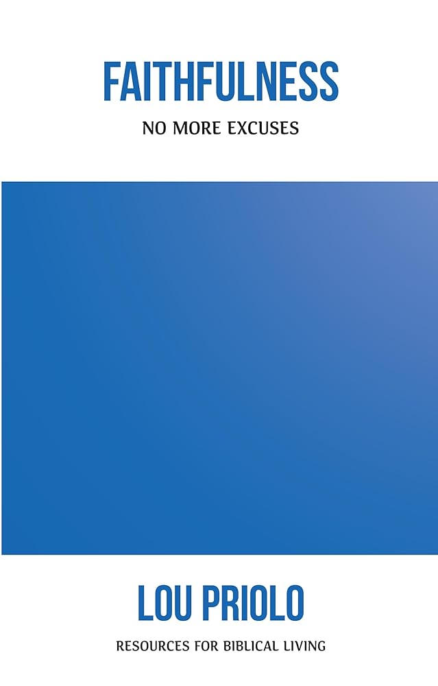 Faithfulness: No More Excuses (Resources for Biblical Living) cover image