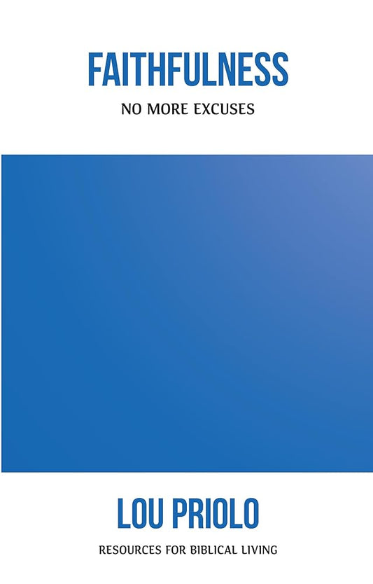 Faithfulness: No More Excuses (Resources for Biblical Living) cover image