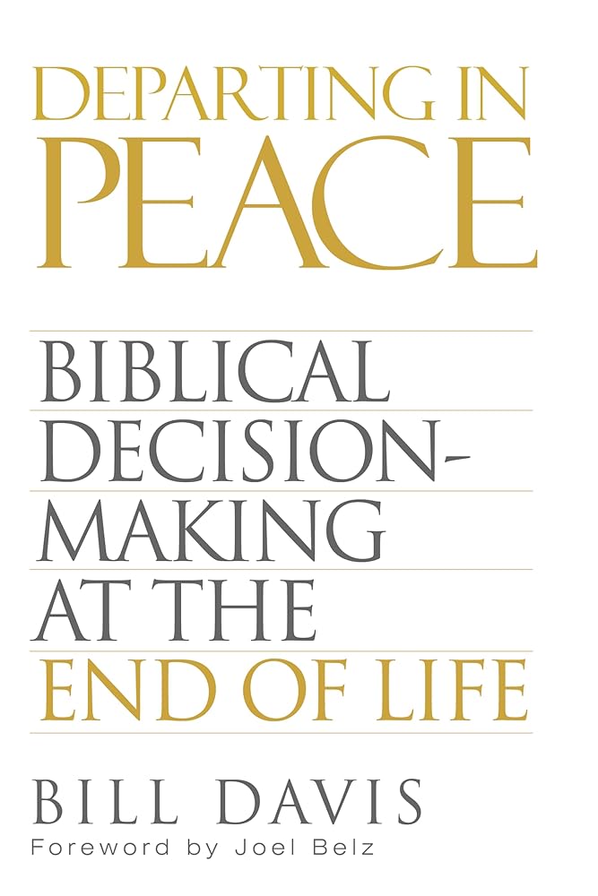 Departing in Peace: Biblical Decision-Making at the End of Life cover image