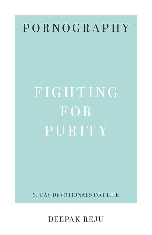 Pornography: Fighting for Purity (31-Day Devotionals for Life) cover image