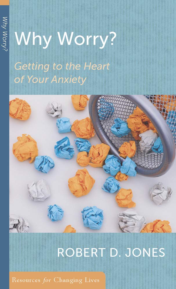 Why Worry?: Getting to the Heart of Your Anxiety cover image